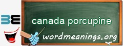 WordMeaning blackboard for canada porcupine